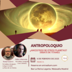 Antropoloquio. ¿Ancestros de otros planetas?